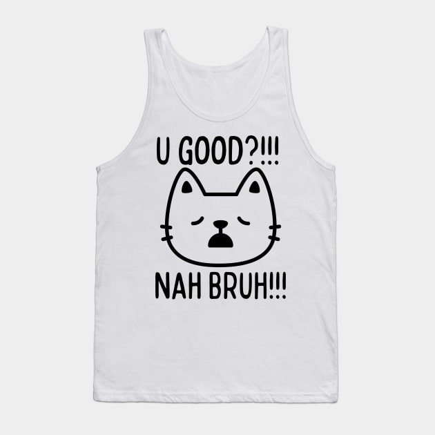 I don't feel so good bruh Tank Top by mksjr